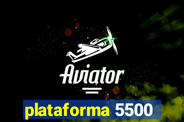 plataforma 5500